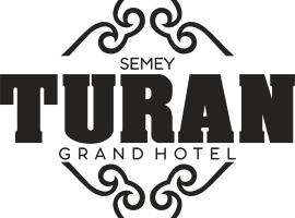 Фотография гостиницы: TURAN SEMEY GRAND HOTEL