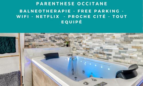 Parenthèse Occitane -WIFI - Balnéo- Parking Gratuit - Netflix
