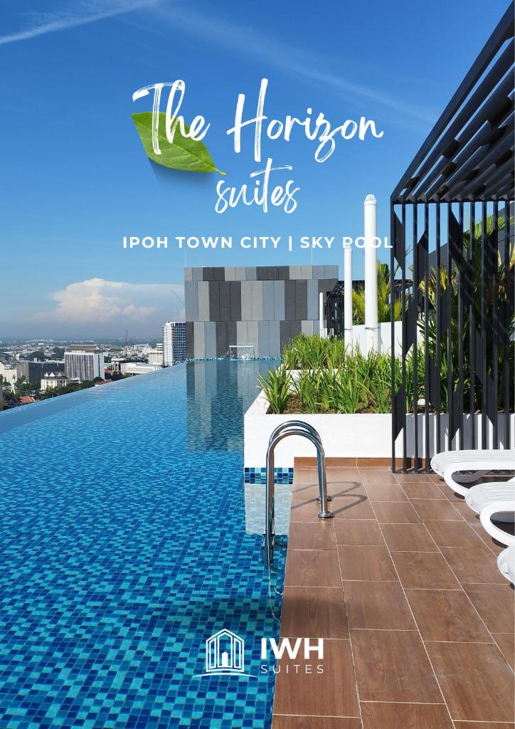 Ipoh Town Horizon Skypool Suites 4-11pax by IWH Suites