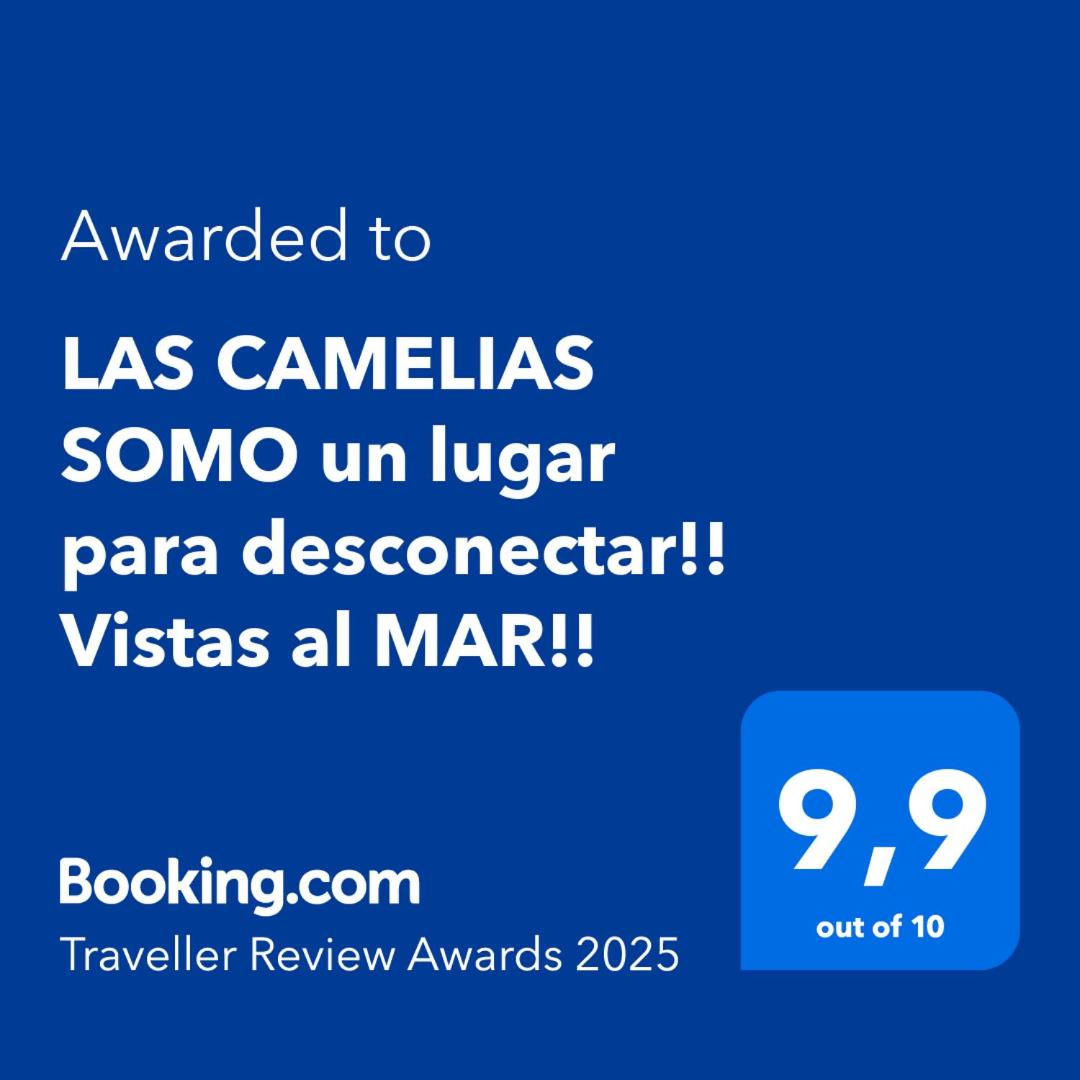 "LAS CAMELIAS SOMO" un lugar para desconectar!! Vistas al MAR!!
