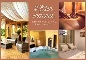 "L Eden enchanté" Chambres d'hôtes et SPA Côté Basque - Romatet