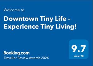 Downtown Tiny Life - Experience Tiny Living!