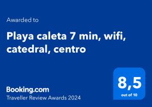 Playa caleta 7 min, wifi, catedral, centro