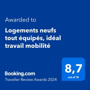 Logements neufs tout équipés, idéal travail mobilité