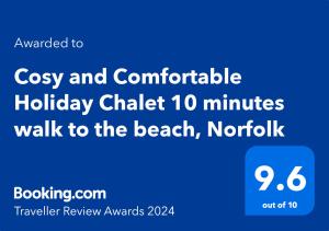 Cosy and Comfortable Holiday Chalet 10 minutes walk to the beach, Norfolk