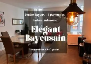 L'Elégant Bayeusain - Appartement 4P Centre Bayeux - Balleroy