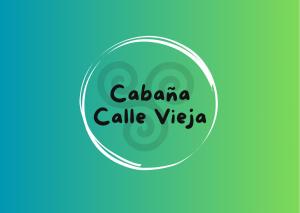 Cabaña CALLE VIEJA