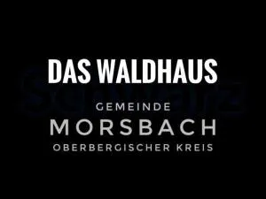 Das Waldhaus Morsbach - Windeck