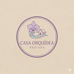 Casa Orquídea Praiana