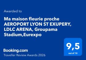 Ma maison fleurie proche AEROPORT LYON ST EXUPERY, LDLC ARENA, Groupama Stadium,Eurexpo