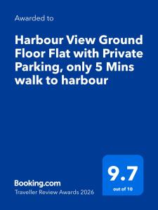 Harbour View Ground Floor Flat with Private Parking, only 5 Mins walk to harbour