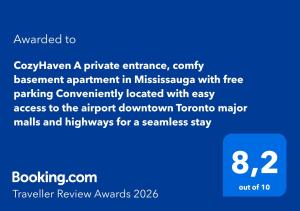 CozyHaven A private entrance, comfy basement apartment in Mississauga with free parking Conveniently located with easy access to the airport downtown Toronto major malls and highways for a seamless stay