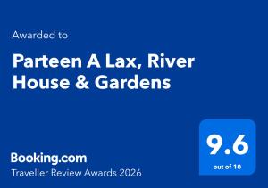 Parteen A Lax, River House & Gardens