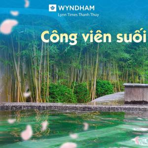 Khu nghỉ dưỡng Onsen, Wyndham Lynn Times Thanh Thuỷ