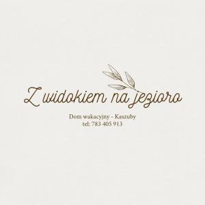 Z widokiem na jezioro - dom wakacyjny Kaszuby