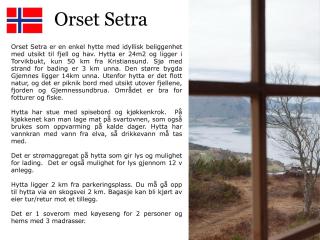 Orset setra - back to basic cabin - with amazing view - Torvikbukt - 4