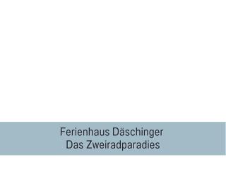 Ferienhaus Däschinger - 1