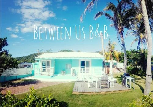Between Us Villa B&B