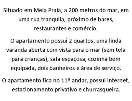 Apartamento confortavel em Meia Praia - 200 metros da praia