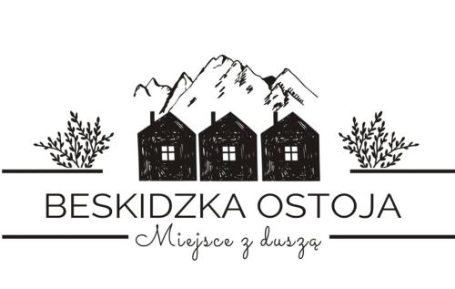 Beskidzka Ostoja - Miejsce z duszą