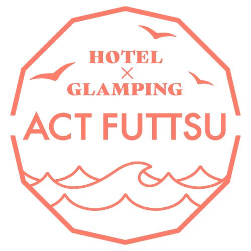 Hotel & Glamping ACT FUTTSU