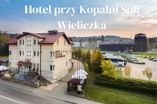 Hotel Galicja - Wieliczka