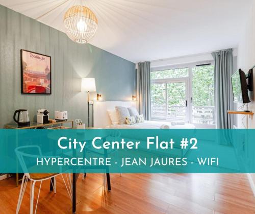 City Center Flat #2 - Hypercentre - Jean Jaurès