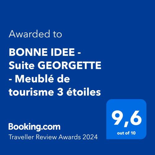 BONNE IDEE - Suite GEORGETTE - Meublé de tourisme 3 étoiles