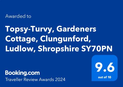 Topsy-Turvy, Gardeners Cottage, Clungunford, Ludlow, Shropshire SY70PN