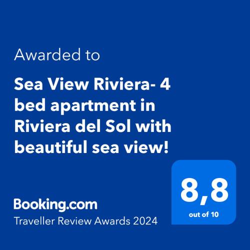 Sea View Riviera- 4 bed apartment in Riviera del Sol with beautiful sea view!