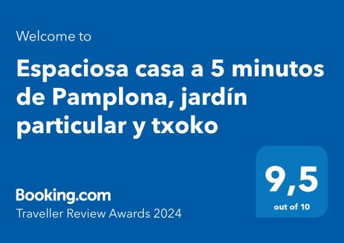 Casa Ideal Grupos y familias a 5 minutos de Pamplona, jardín particular y txoko