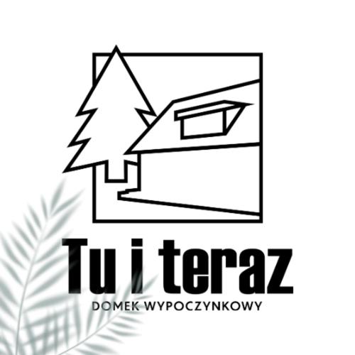 Tu i teraz- Domek wypoczynkowy
