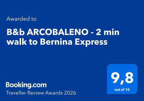B&b ARCOBALENO - 2 min walk to Bernina Express 4