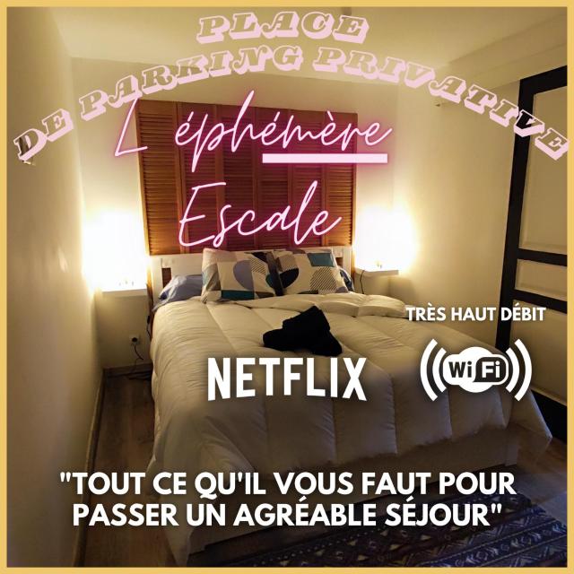 ''L' éphémère escale'' appartement calme avec parking gratuit sur place