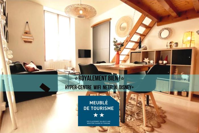 ROYALEMENT BIEN ! Hyper-centre - Wifi - Netflix - Disney plus