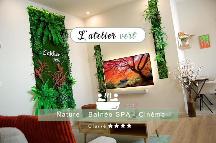 Latelier vert - SPA, Suite Luxe, Proche Hypercentre - Classé 4 étoiles