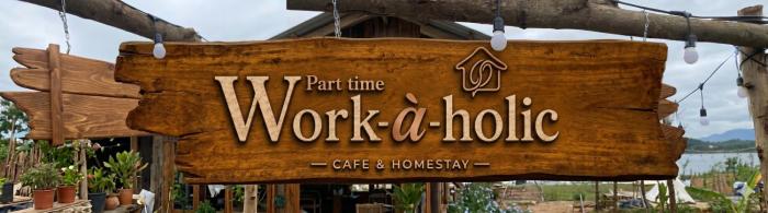 Part-time Work-à-holic Homestay & Cafe