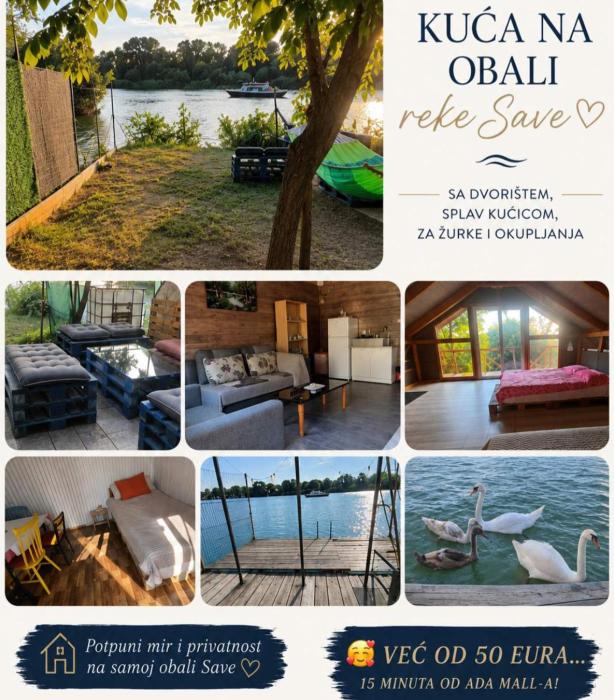 Chill kuća na obali Save sa splav kućicom