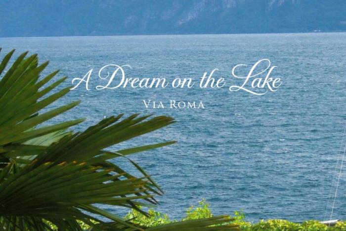 A DREAM ON THE LAKE Via Roma