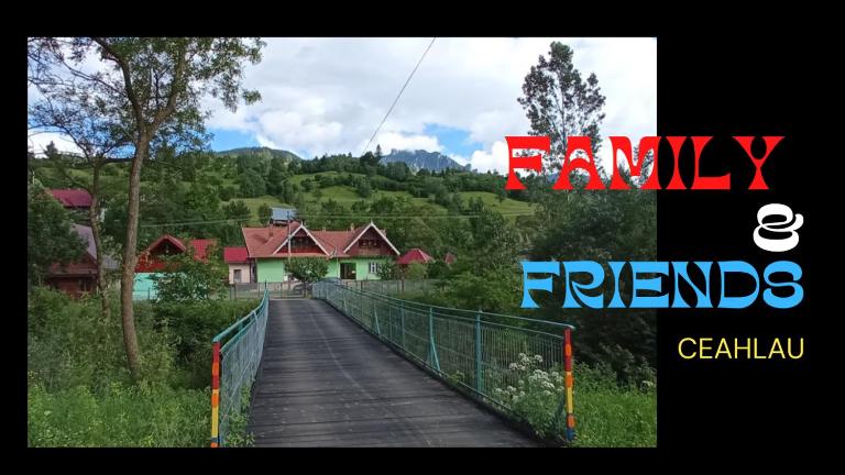 Family&Friends - B&B Ceahlău