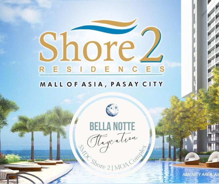 Bella Notte Staycation - SMDC Shore 2 MOA Complex - B&B Manila