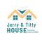 Jerry & Titty house