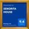 SENORITA HOUSE