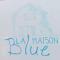 La Maison Blue