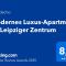 Modernes Luxus-Apartment im Leipziger Zentrum - 莱比锡