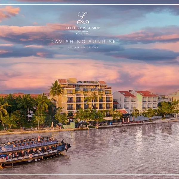 Little Riverside Hoi An . A Luxury Hotel & Spa, hotel in Hoi An