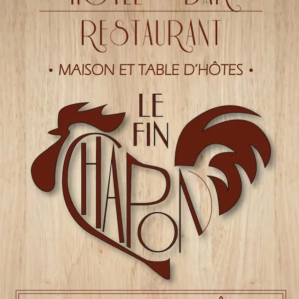Le Fin Chapon, hotel in Excideuil