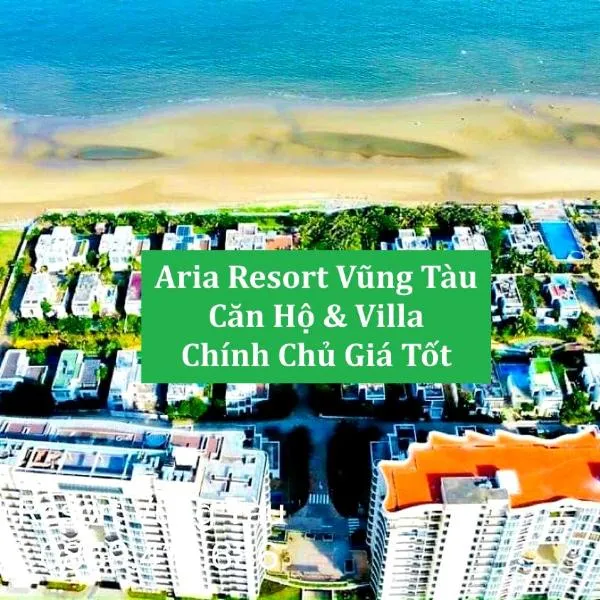 Aria Resort Vũng Tàu - Căn Hộ & Biệt Thự Nghỉ Dưỡng Có Bãi Biển Riêng Rất Lý Tưởng Cho Gia Đình, hotel in Xa Thang Nhut