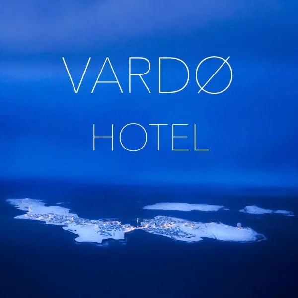 Vardø Hotel by Destination Vardø, ξενοδοχείο σε Vardo
