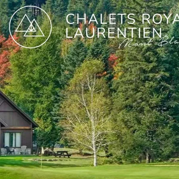 Chalets Royal Laurentien, hotel in Mont-Blanc